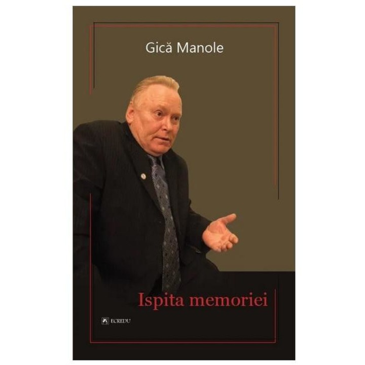 Ispita memoriei, Gica Manole