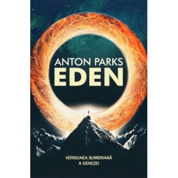 Eden. Versiunea sumeriana a Genezei - Anton Parks