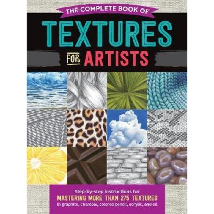 Complete Book of Textures for Artists - Denise J Howard - Denise J. Howard