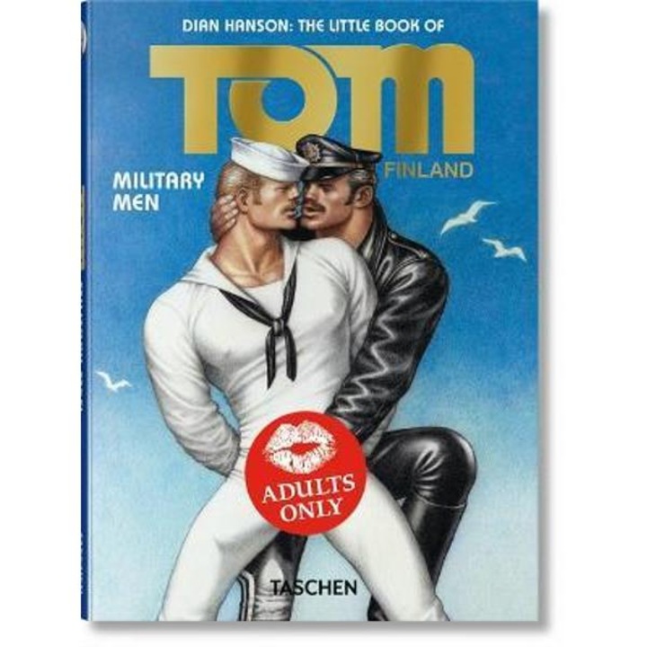 The Little Book Of Tom. Military Men - Dian Hanson