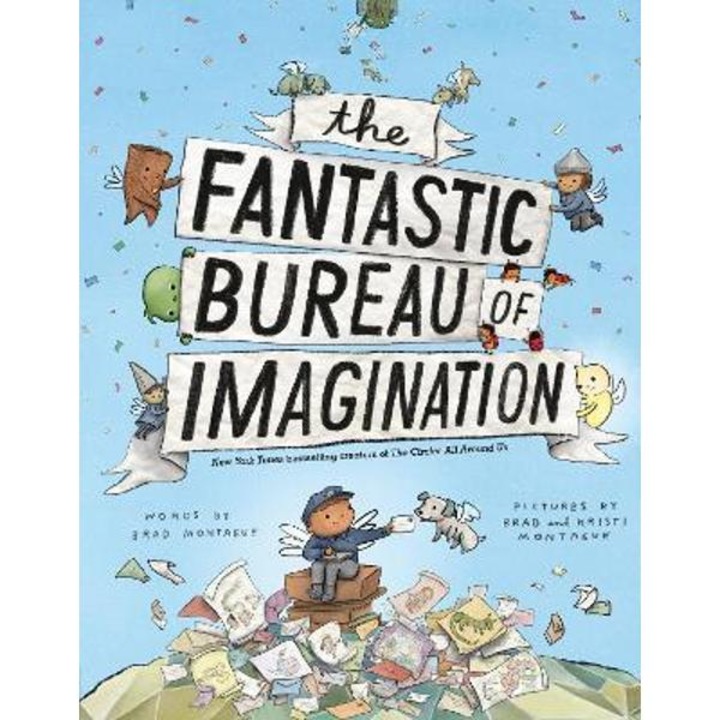 The Fantastic Bureau of Imagination - Brad Montague