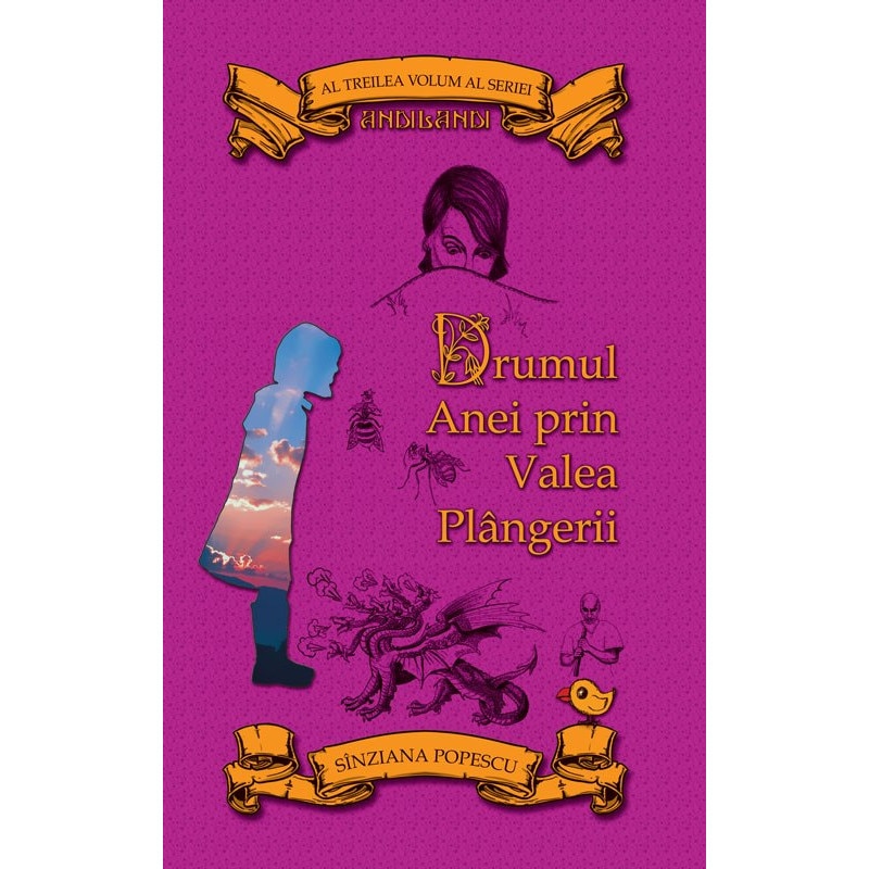 Drumul Anei prin Valea Plangerii - Sinziana Popescu