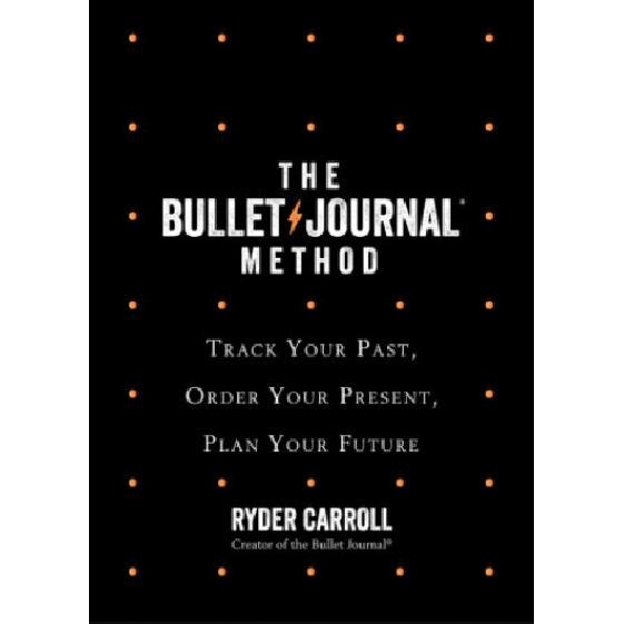 Bullet Journal Method - Ryder Carroll - EMAG.bg