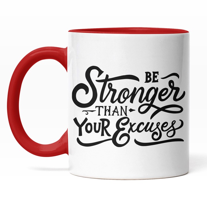 Cana Cu Mesaj Motivational Be Stronger Than Your Excuses, Incredere De Sine, Confidance, Self Love, Cadou Pentru Iubitorii De Incredere, Negru, 330 ml, Maner Rosu