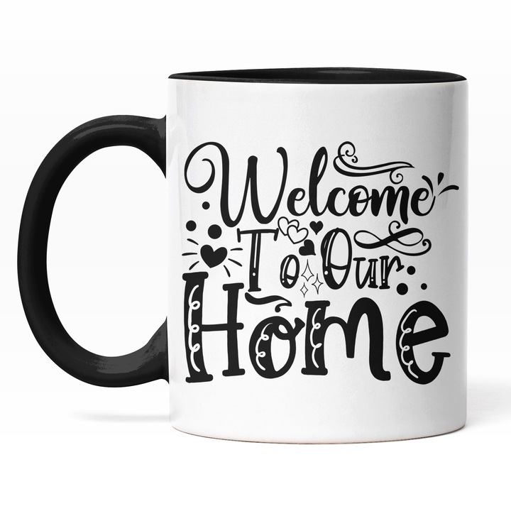 Cana Cu Mesaj Welcome To Our Home, Casa Noua, Iubitorii De Acasa, Casa, Negru, 330 ml, Maner Negru
