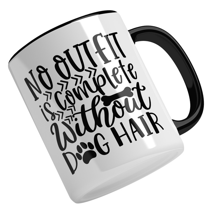 Cana Cu Mesajul Haios No Outfit Is Complete Without Dog Hair, Animale De companie, Iubitorii De Caini, Negru, 330 ml, Maner Negru