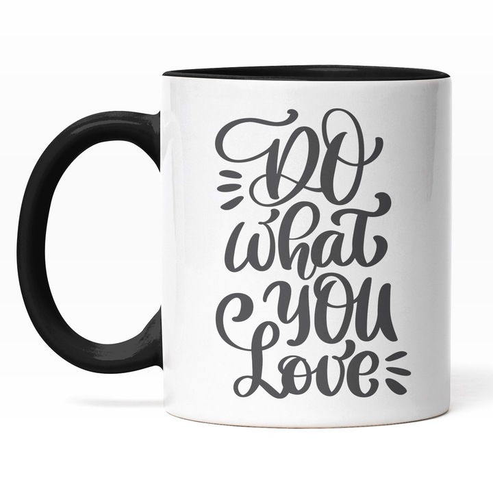 Cana Cu Mesaj Motivational Do What You Love, Fa Ce Iti Place, Iubire Cea Ce Faci, Negru, 330 ml, Maner Negru