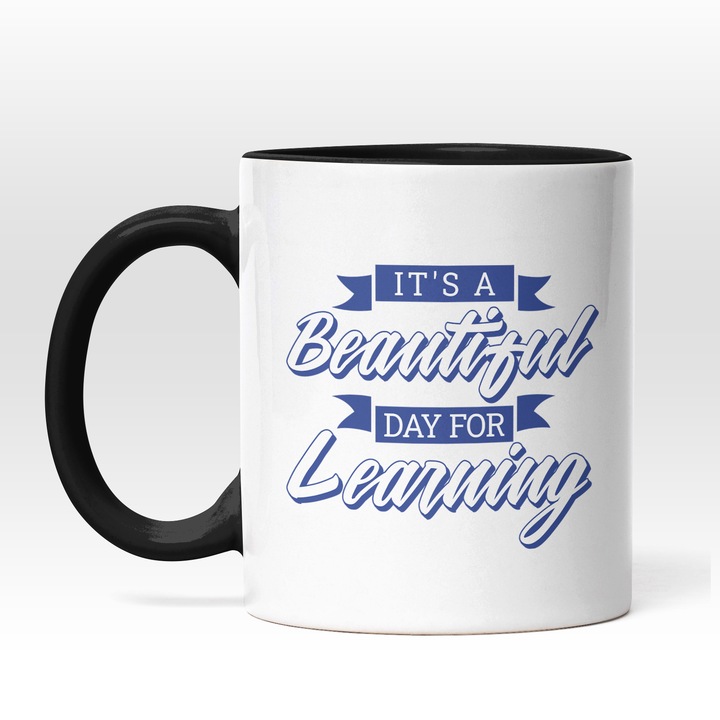 Cana Cu Mesaj Motivational It's A Beautiful Day For Learning, Iubitorii De Invatarea Cunostiintelor Noii, Text Albastru, Iubitorii De Dezvoltare Personala, 330 ml, Maner Negru