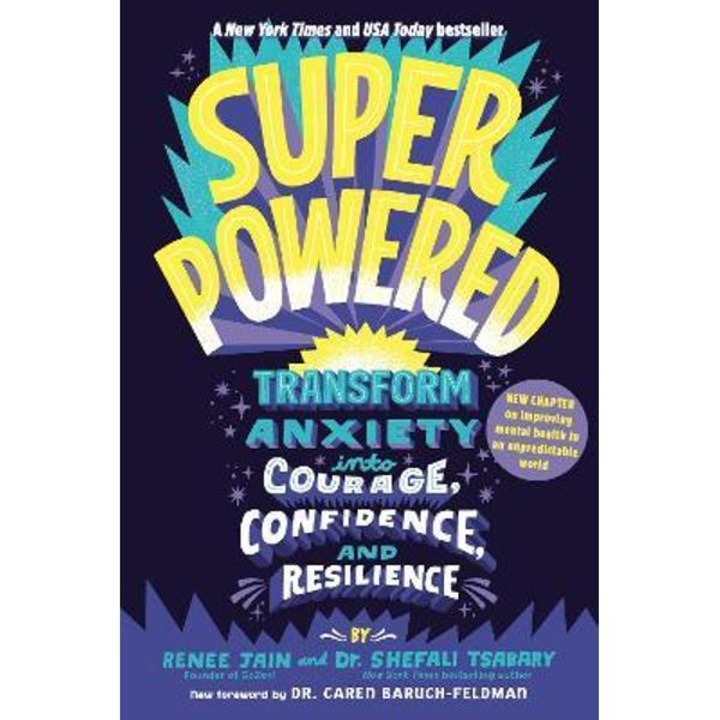 Superpowered: Transform Anxiety Into Courage, Confidence, and Resilience - Renee Jain