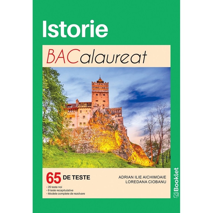Istorie. Bacalaureat. Teste, Adrian Ilie Aichimoaie, Loredana Ciobanu