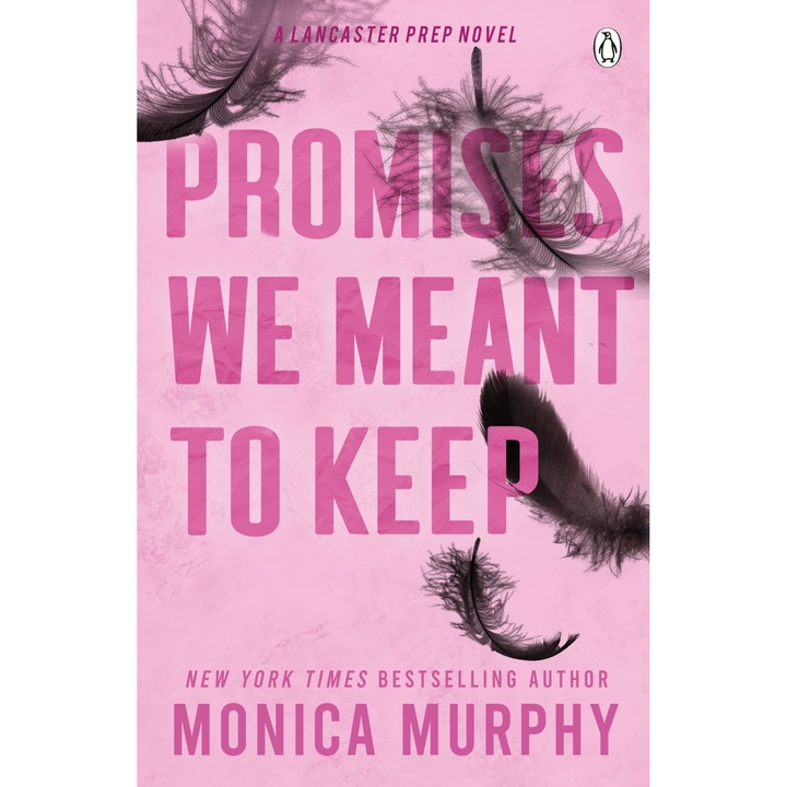 Promises We Meant To Keep - Monica Murphy, editia 2023