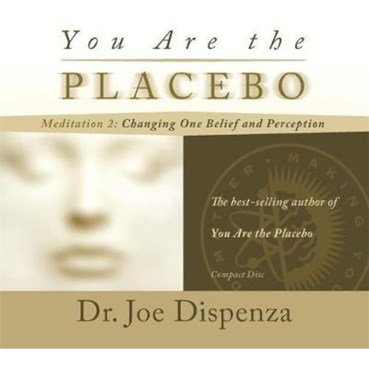 You Are The Placebo Meditation 2 -- Revised Edition - Dr Joe Dispenza