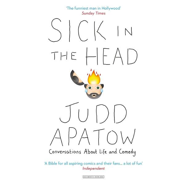 Sick In The Head - Judd Apatow - eMAG.ro