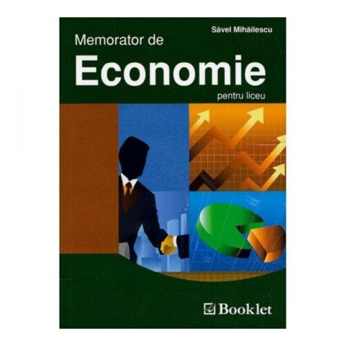 Memorator de economie pentru liceu - Savel Mihailescu