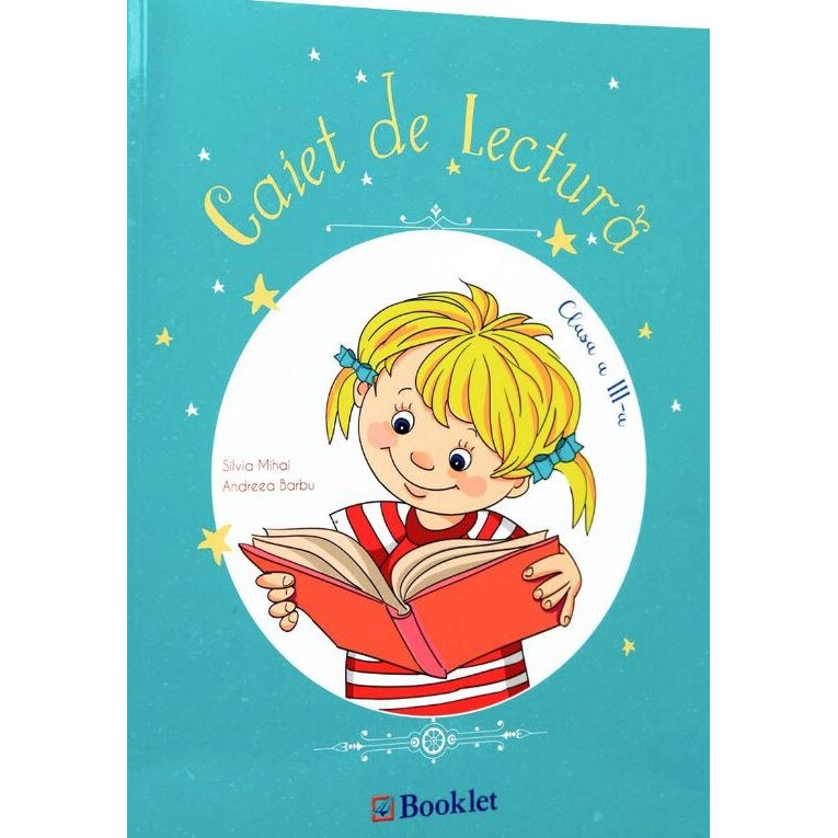 Caiet de Lectura - Clasa a III-a - Silvia Mihai,Andreea Barbu