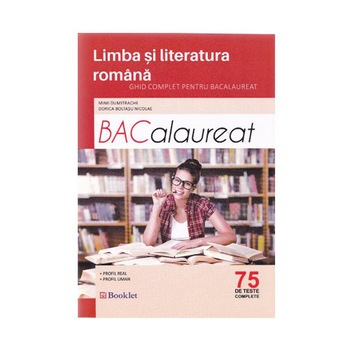 BAC 2016 Limba si literatura romana - Mimi Dumitrache,Dorica Boltasu Nicoale BAC 2016 Limba si literatura romana - Mimi Dumitrache,Dorica Boltasu Nicoale