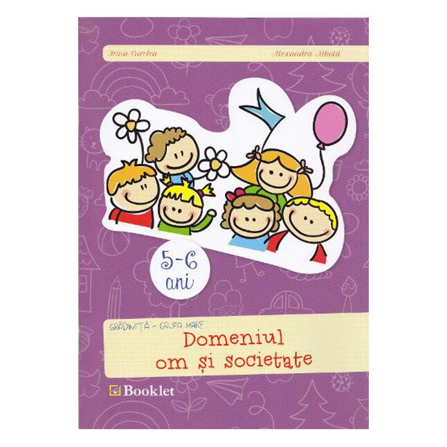 Om si societate - Grupa mare 5-6 ani - Irina Curelea