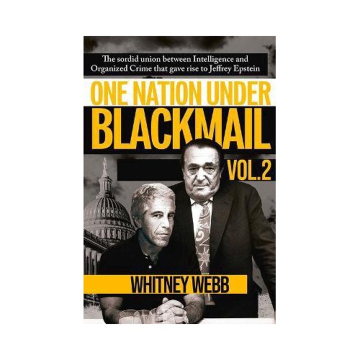 One Nation Under Blackmail: The Sordid Union Intelligence And Organized Crime That Gave Rise To Jeffrey Epsteinbetween Volume 2 - Whitney Alyse Webb