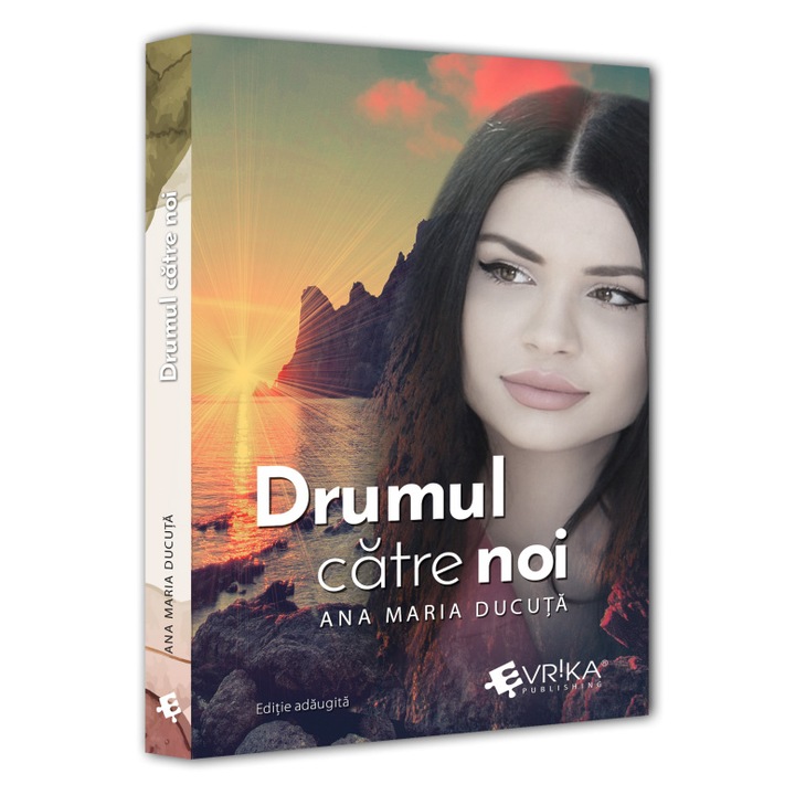 Drumul catre noi. Editie revazuta, Ana Maria Ducuta