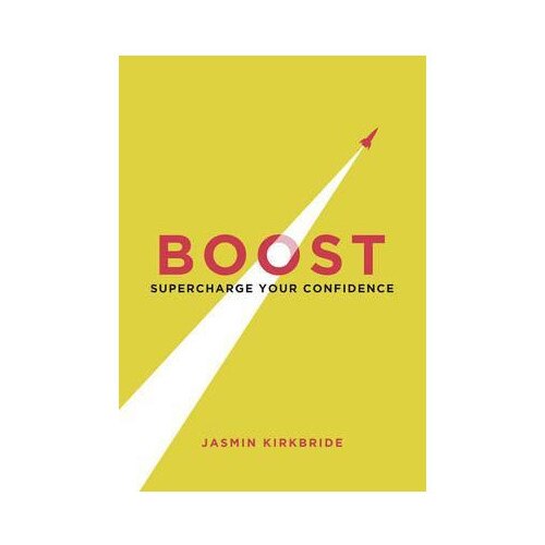 Boost - Supercharge Your Confidence - Jasmin Kirkbride