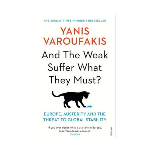 And the Weak Suffer What They Must? - Yanis Varoufakis