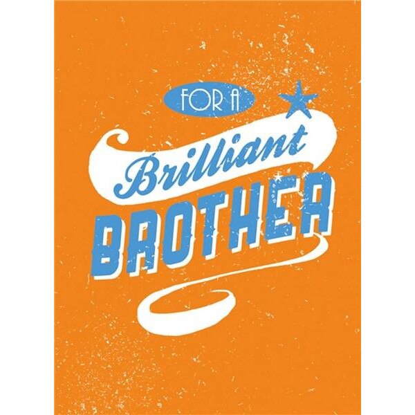 For a Brilliant Brother