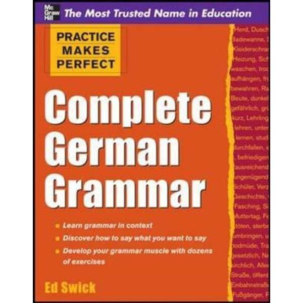 Practice Makes Perfect Complete German Grammar - eMAG.ro