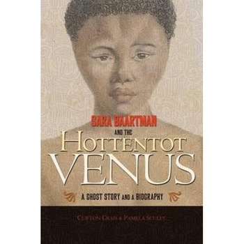 Sara Baartman and the Hottentot Venus Sara Baartman and the Hottentot Venus