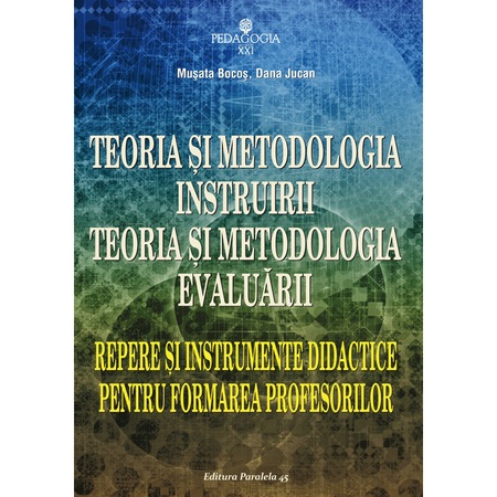 Teoria Si Metodologia Instruirii Teoria Si Metodologia Evaluarii Ed 3 Rev Musata Dacia Bocos Emag Ro