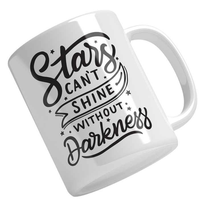 Cana Cu Text Motivational In Engleza Stars Can't Shine Without Darkness, Stele Stralucitoare, Multicolor 330 ml, Maner Alb