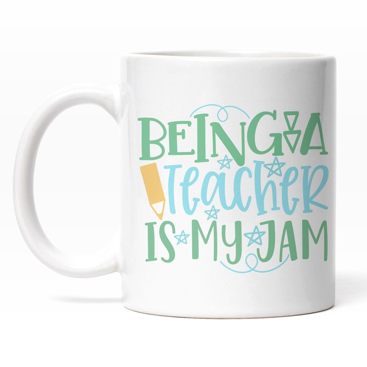 Cana Cu Text Haios In Engleza Being A Teacher Is My Jam, Creion Galben, Profesor, Indrumatori Scolari, Multicolor 330 ml, Maner Alb