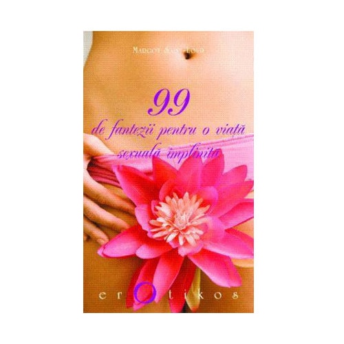 99 de fantezii pentru o viata sexuala implinita Margot SaintLoup