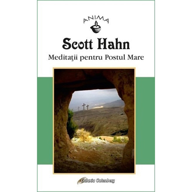 Meditatii pentru Postul Mare - Scott Hahn