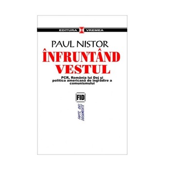 Infruntand Vestul - Paul Nistor Infruntand Vestul - Paul Nistor