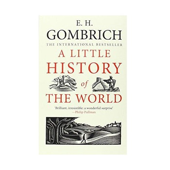 A Little History Of The World - E.H. Gombrich A Little History Of The World - E.H. Gombrich