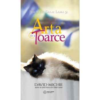 Pisica lui Dalai Lama si Arta de a toarce - David Michie Pisica lui Dalai Lama si Arta de a toarce - David Michie