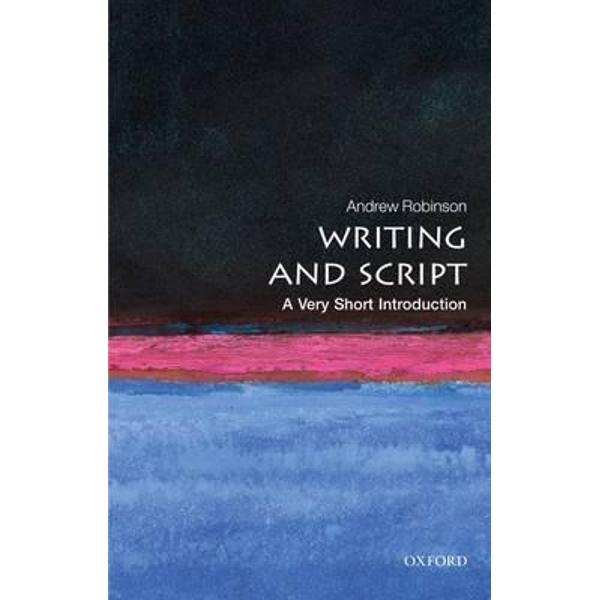 Writing and Script: A Very Short Introduction