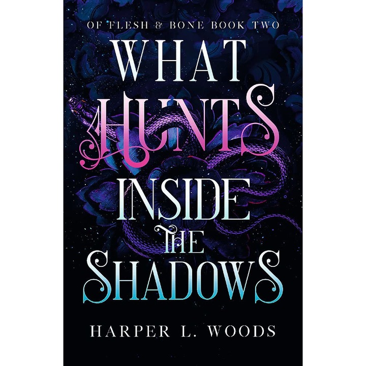 What Hunts Inside the Shadows - Harper L. Woods, editia 2022