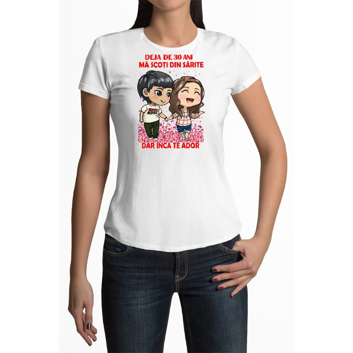 Tricou personalizat pentru femei cu imprimeu, Deja de 30 ani ma scoti din sarite dar inca te ador, Bumbac, Alb, S