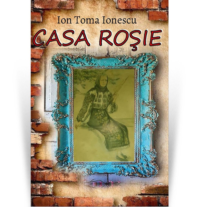 Casa rosie - Ion Toma Ionescu