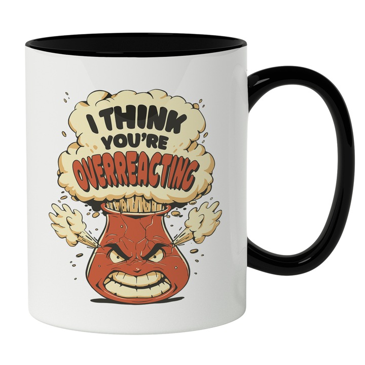 Cana Cu Text In Engleza I Think You're Overreacting, Solutii Chimice, Formule Chimie, Cabine Chimic Laborator, Multicolor 330 ml, Maner Negru