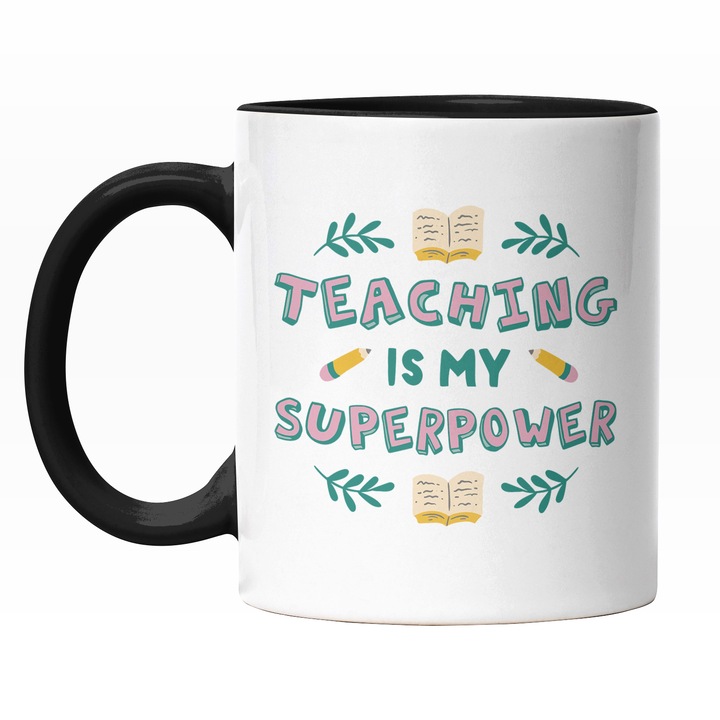 Cana Cu Text In Engleza Teaching Is My Superpower, Elemente Educationale, Rechizite Scoala, Profesor, Multicolor 330 ml, Maner Negru