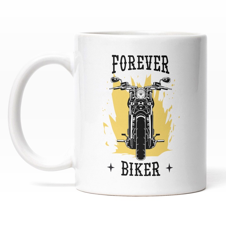 Cana Cu Motor Puternic, Text In Engleza Forever Biker, Motocicleta, Biker, Iubitorii De Motoare Puternice 330 ml, Maner Alb