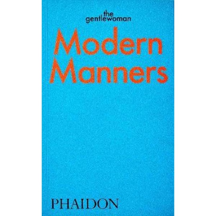Modern Manners: Instructions for Living Fabulously Well - The Gentlewoman