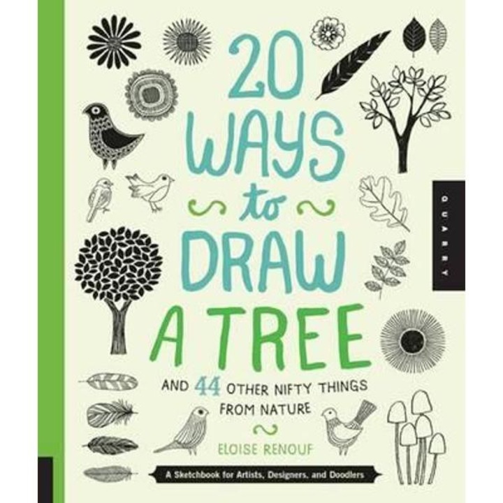 20 Ways to Draw a Tree and 44 Other Nifty Things from Nature