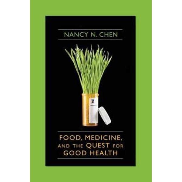 Food, Medicine, and the Quest for Good Health