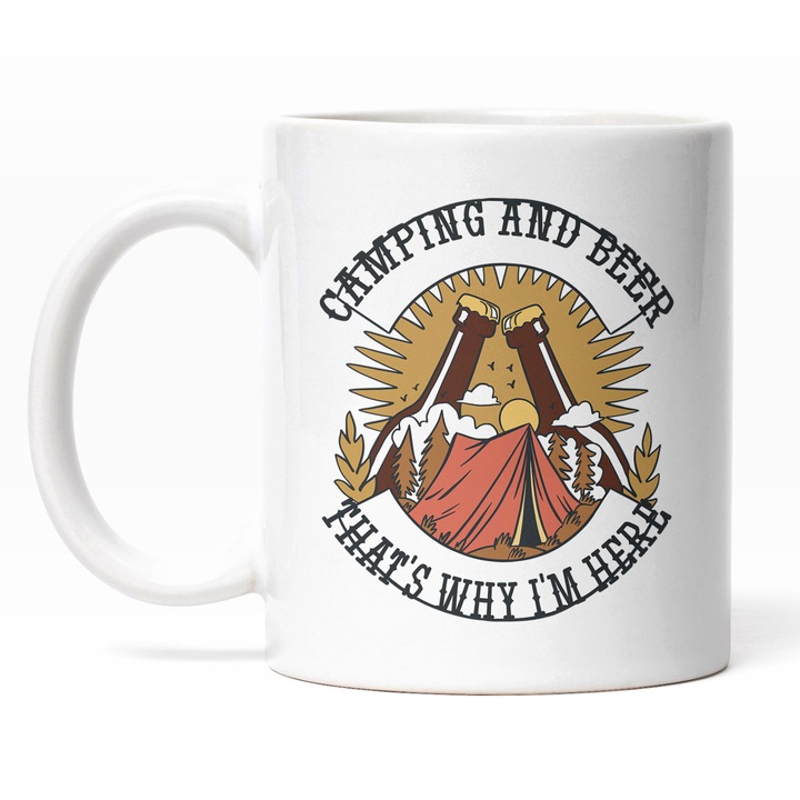 Cana Cu Stilcle Bere Pe Cer Apus De Soare, Text In Engleza Camping And Beer That's Why I'm Here, Camping, I Padure Cu Cortul, 330 ml, Maner Alb