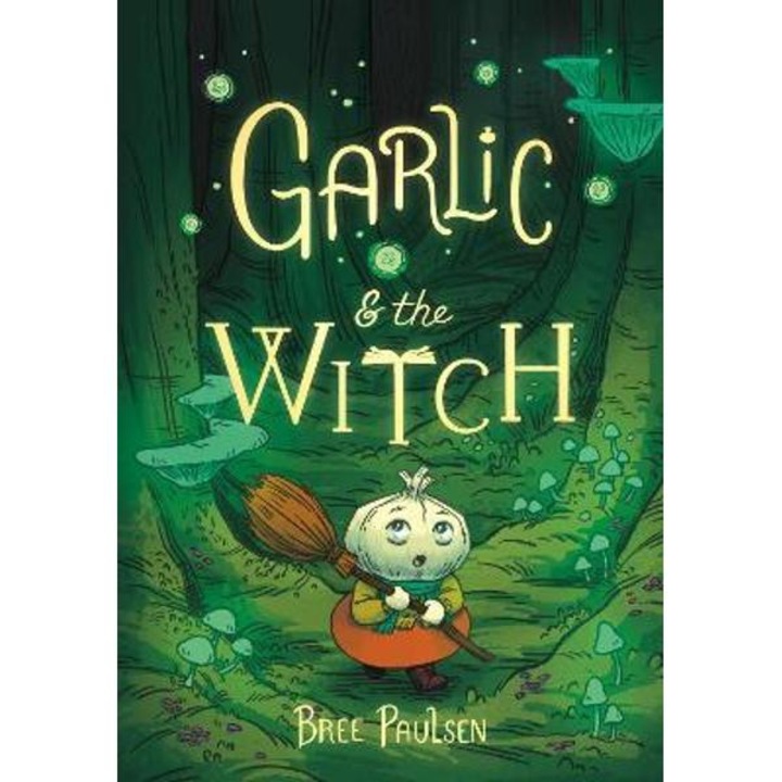Garlic and the Witch - Bree Paulsen