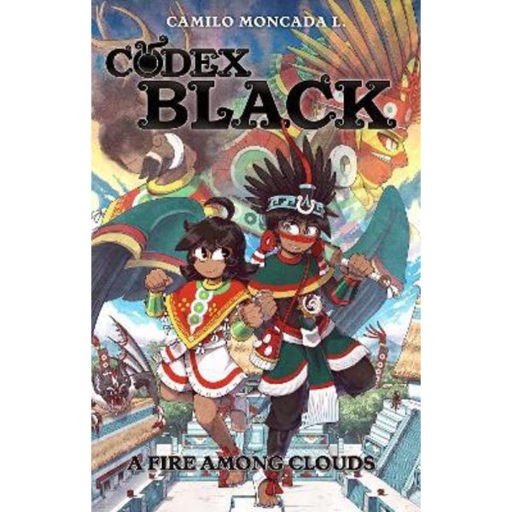 Codex Black (Book One): A Fire Among Clouds - Camilo Moncada Lozano