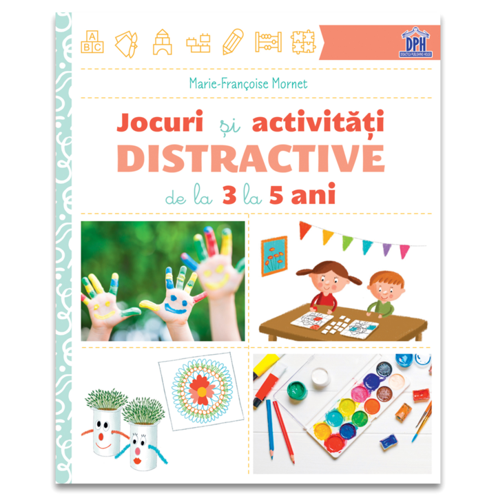 Jocuri si activitati distractive de la 3 la 5 ani, Marie-Françoise Mornet
